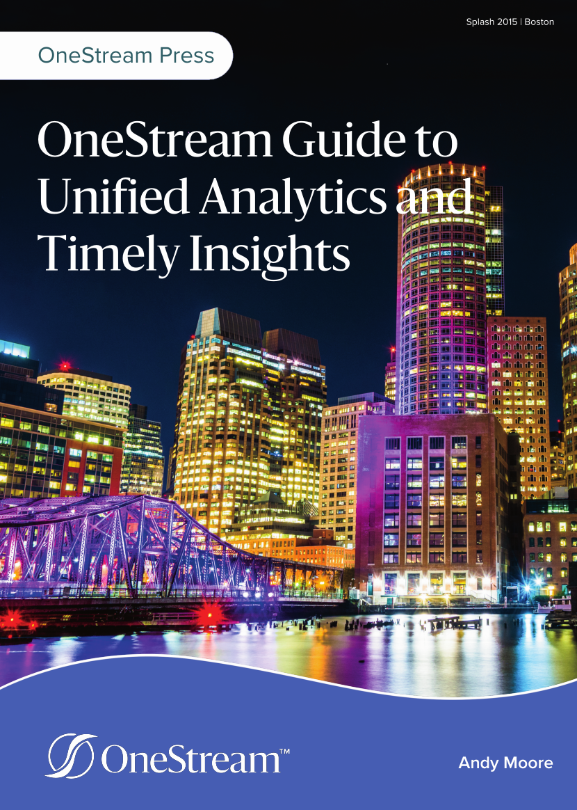 OneStream Guide to Unified Analytics and Timely Insights